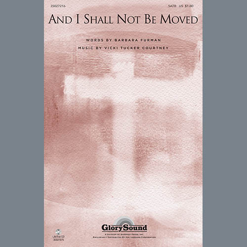 Vicki Tucker Courtney, And I Shall Not Be Moved, SATB
