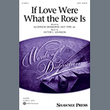 Download Victor C. Johnson If Love Were What The Rose Is sheet music and printable PDF music notes