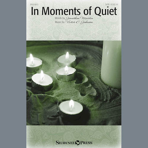 Victor C. Johnson, In Moments Of Quiet, SATB