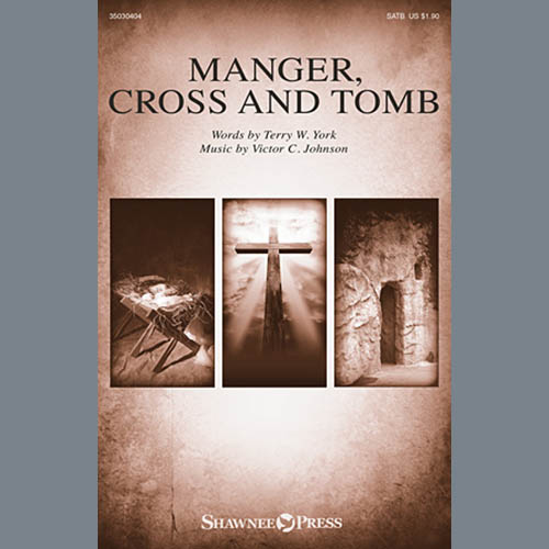 Victor C. Johnson, Manger, Cross And Tomb, SATB