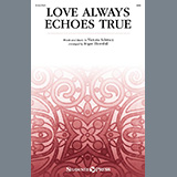 Download Victoria Schwarz Love Always Echoes True (arr. Roger Thornhill) sheet music and printable PDF music notes
