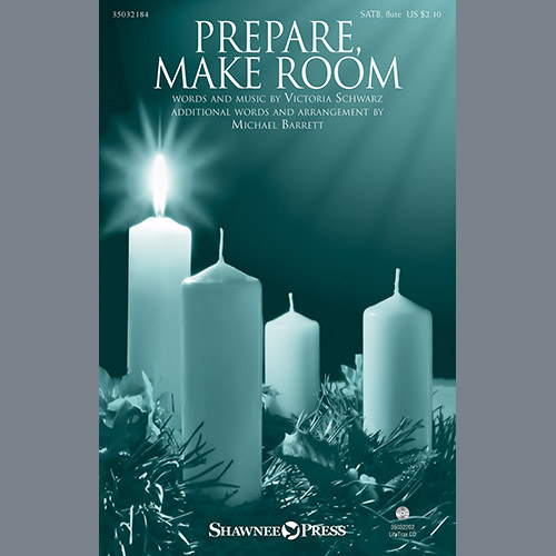 Victoria Schwarz, Prepare, Make Room (arr. Michael Barrett), Choir