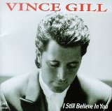 Download Vince Gill I Still Believe In You sheet music and printable PDF music notes
