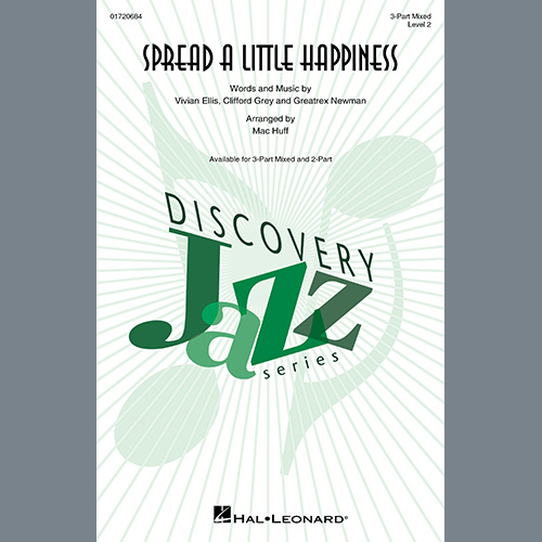 Vivian Ellis, Greatrex Newman, and Clifford Grey, Spread A Little Happiness (arr. Mac Huff), 2-Part Choir