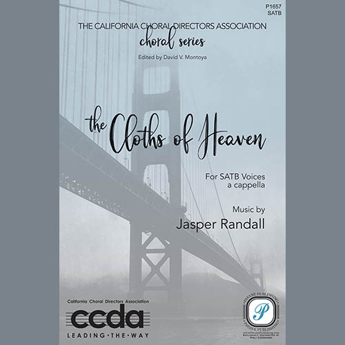 W. B. Yeats and Jasper Randall, The Cloths of Heaven, SATB Choir