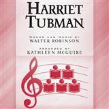 Download Walter Robinson Harriet Tubman (arr. Kathleen McGuire) sheet music and printable PDF music notes
