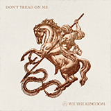 Download We The Kingdom Don't Tread On Me sheet music and printable PDF music notes