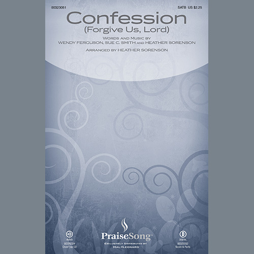 Wendy Ferguson, Sue C. Smith and Heather Sorenson, Confession (Forgive Us, Lord) (arr. Heather Sorenson), SATB Choir