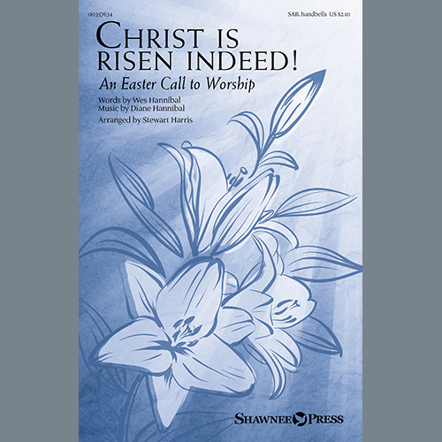 Wes Hannibal and Diane Hannibal, Christ Is Risen Indeed! (An Easter Call To Worship) (arr. Stewart Harris), SAB Choir