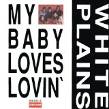 Download White Plains My Baby Loves Lovin' sheet music and printable PDF music notes