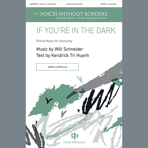 Will Schneider, If You're in the Dark, SATB Choir