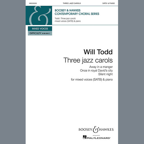 Will Todd, Three Jazz Carols (Away in a Manger; Once in Royal David’s City; Silent Night), SATB Choir