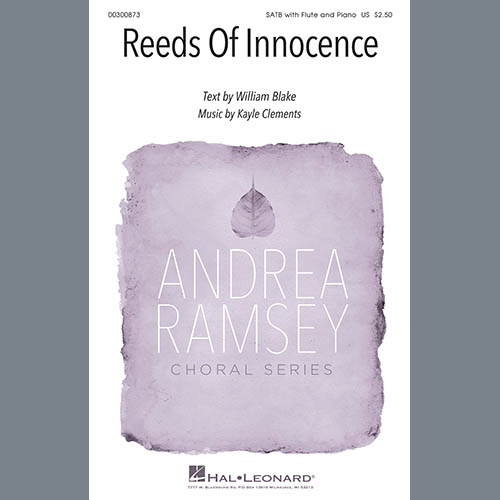 William Blake and Kayle Clements, Reeds Of Innocence, SATB Choir