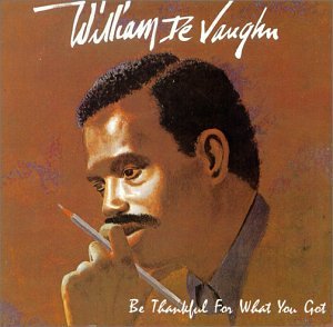 William DeVaughn, Be Thankful For What You Got, Lyrics & Chords