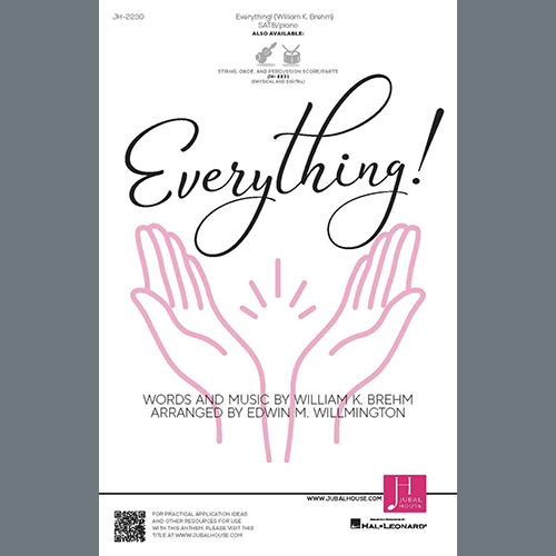 William K. Brehm, Everything! (arr. Edwin M. Willmington), SATB Choir