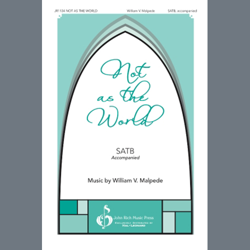 William V. Malpede, Not as the World, SATB Choir