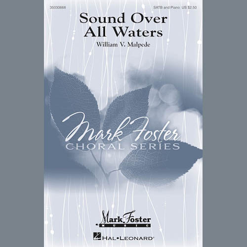 William V. Malpede, Sound Over All Waters, SATB