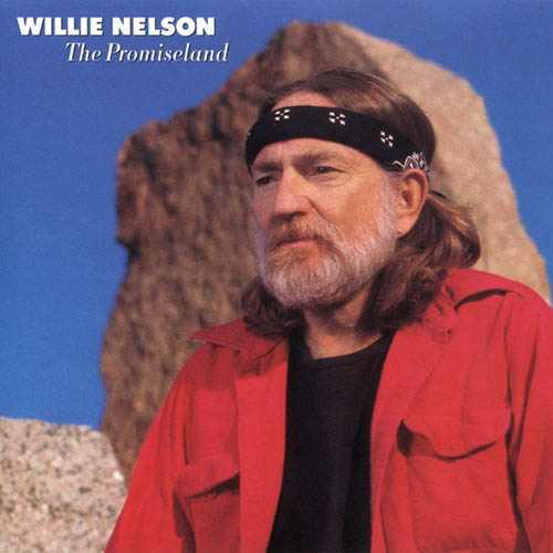 Willie Nelson Willie Nelson, Living In The Promiseland, Lyrics & Chords