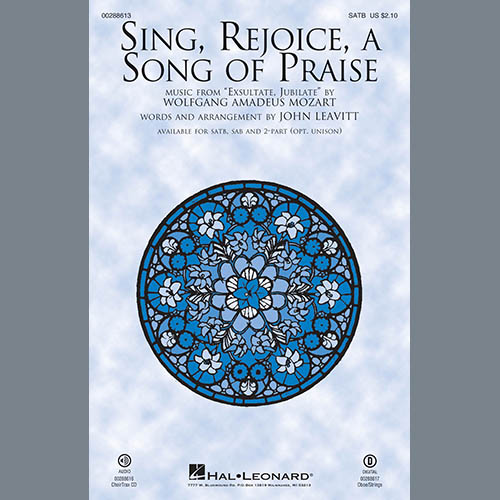 Wolfgang Amadeus Mozart, Sing, Rejoice A Song Of Praise (arr. John Leavitt), SAB Choir