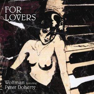 Wolfman, For Lovers (feat. Pete Doherty), Piano, Vocal & Guitar