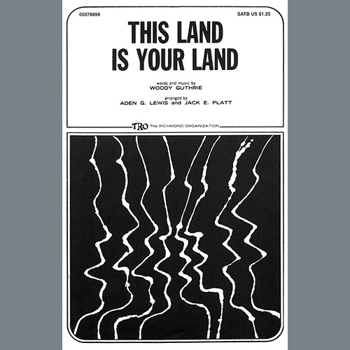Woody Guthrie, This Land Is Your Land (arr. Aden G. Lewis and Jack E. Platt), TTBB Choir