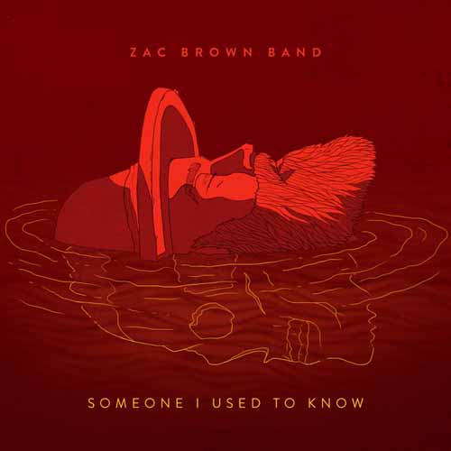 Zac Brown Band, Someone I Used To Know, Piano, Vocal & Guitar (Right-Hand Melody)