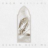 Download Zach Williams Heaven Help Me sheet music and printable PDF music notes