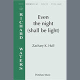 Download Zachary Hall Even the night (shall be light) sheet music and printable PDF music notes