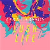 Download Zara Larsson Lush Life sheet music and printable PDF music notes