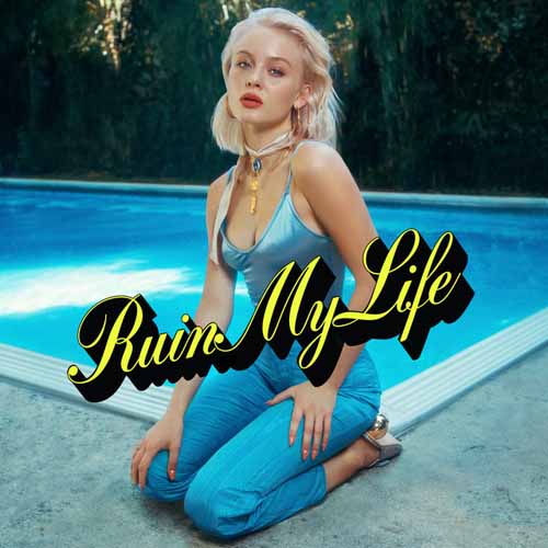 Zara Larsson, Ruin My Life, Piano, Vocal & Guitar (Right-Hand Melody)