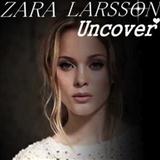 Download Zara Larsson Uncover sheet music and printable PDF music notes