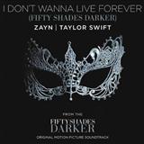Download Zayn and Taylor Swift I Don't Wanna Live Forever sheet music and printable PDF music notes