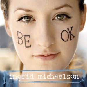 Ingrid Michaelson Be OK Musik Noten - Piano, Vocal & Guitar Chords - 87981-thumbnail
