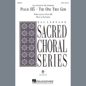 Ed Lojeski Psalm 115: The One True God Musik Noten - SATB Choir - 70982-thumbnail