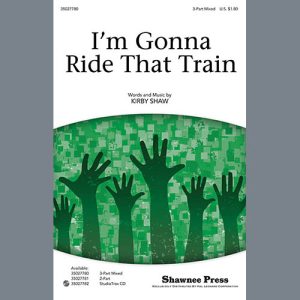 Kirby Shaw I'm Gonna Ride That Train Musik Noten - 3-Part Mixed Choir - 78719-thumbnail